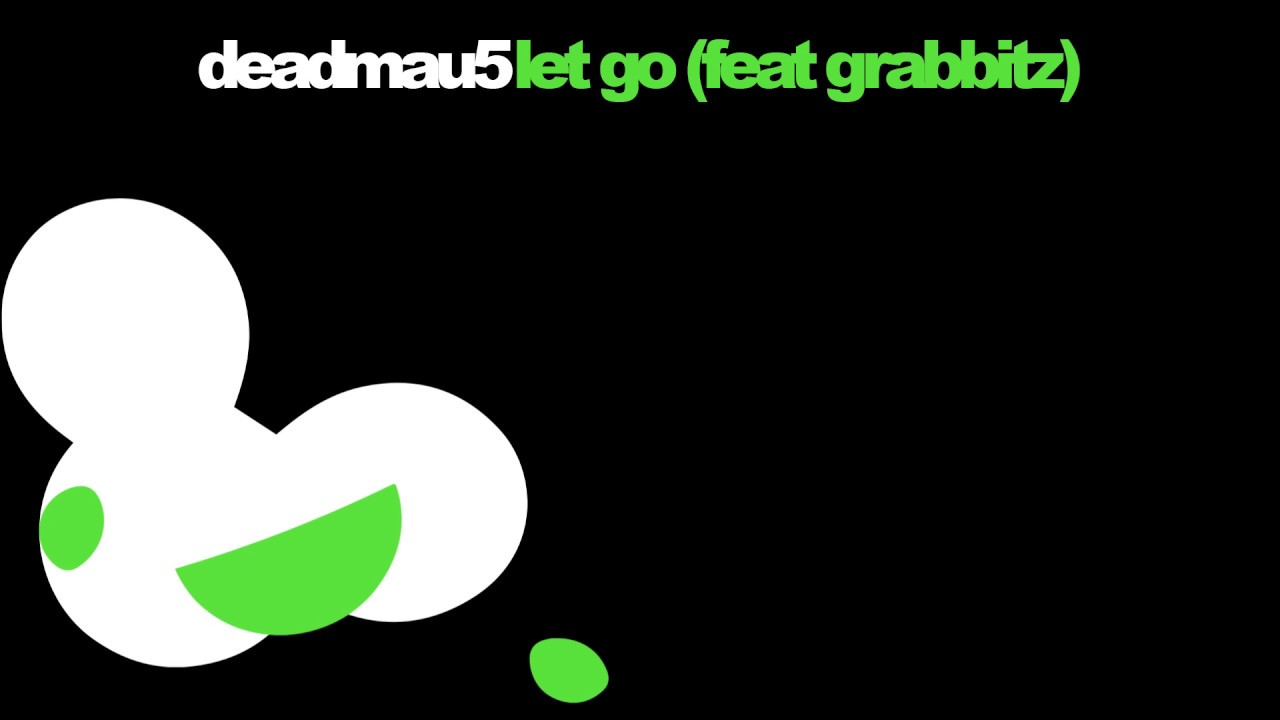 deadmau5 feat. Grabbitz - Let Go (Extended Edit)