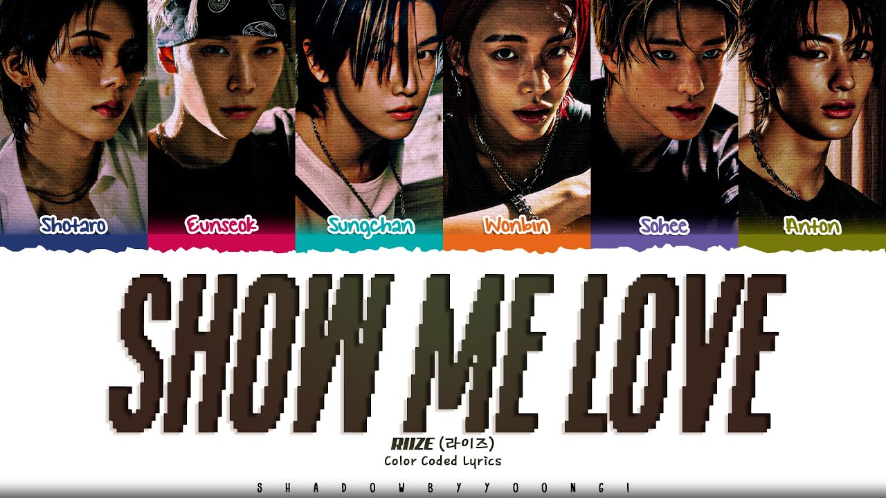 RIIZE 'Show Me Love' Lyrics (라이즈 Show Me Love 가사) [Color Coded Han_Rom_Eng] | ShadowByYoongi