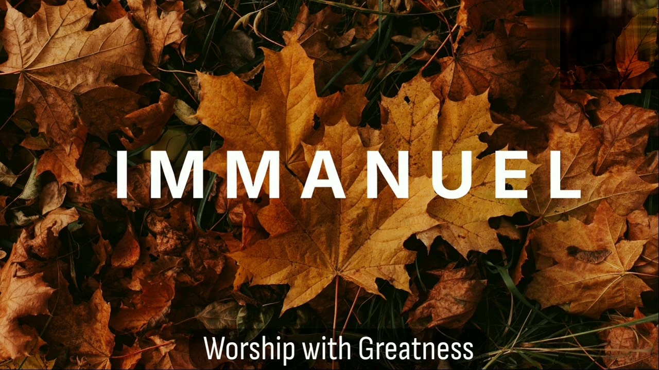 IMMANUEL | DEEPER WORSHIP MUSIC | PRAYER DEVOTION & BIBLE STUDY