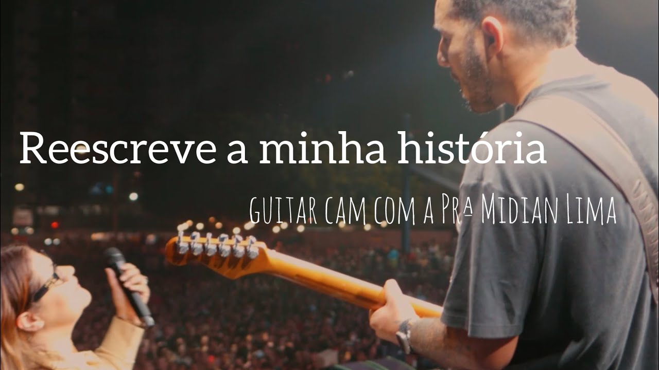 Reescreve a minha história - Guitar Cam com a Prª Midian Lima - Mário Oliveira 
