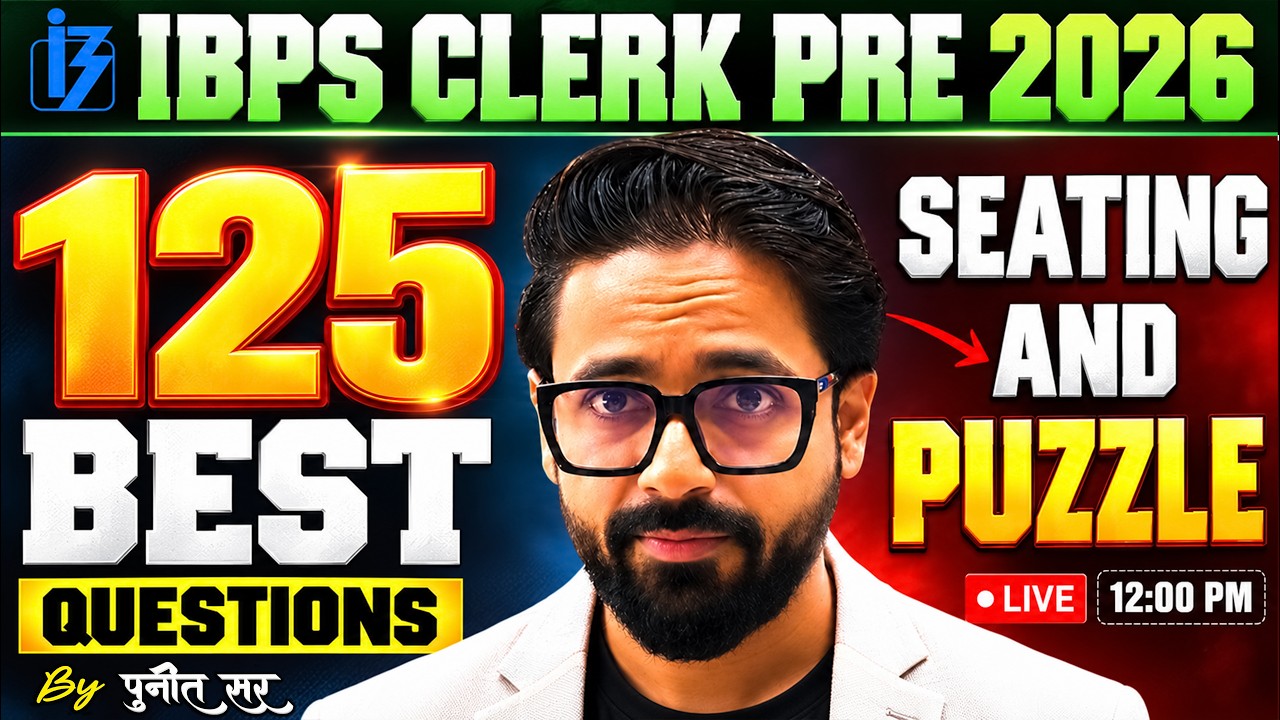 IBPS Clerk Pre 2026 🔥 125 Best Questions | Puzzle & Seating Arrangement | Puneet Sir