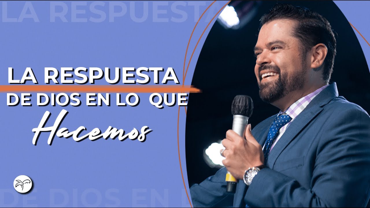 LA RESPUESTA DE DIOS EN LO QUE HACEMOS |  Pastor Ernesto Fuentes