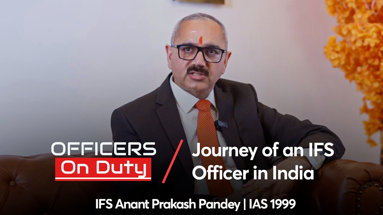Journey of an IFS Officer in India | Anant Prakash Pandey | Officers On Duty E292