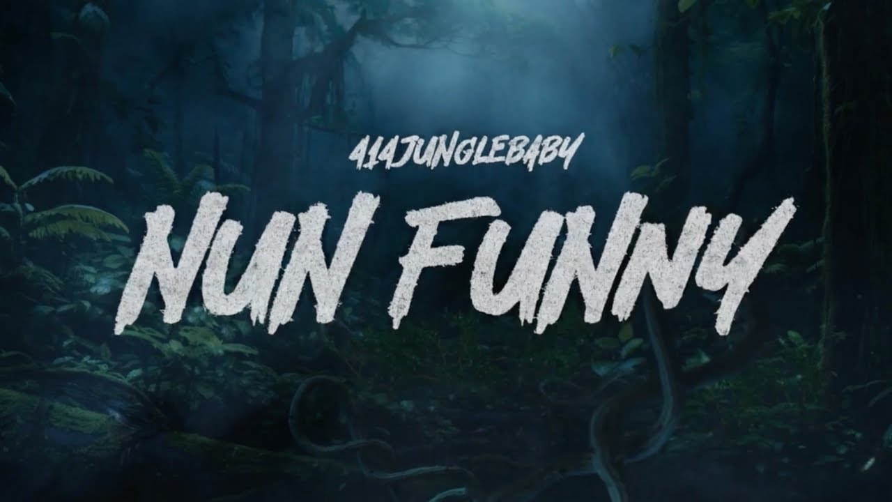 414JungleBaby - Nun Funny  [Official Lyric Video]