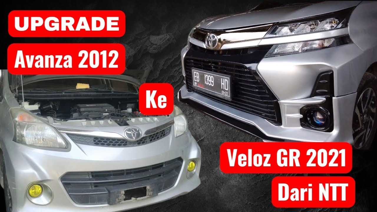 UPGRADE AVANZA VELOZ 2012 KE VELOZ GR 2021 DARI NTT / FULL MODIF LUAR DALAM