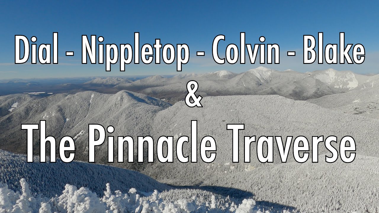 Winter Hiking Dial, Nippletop, Colvin, Blake & The Pinnacle Traverse | Adirondacks NY