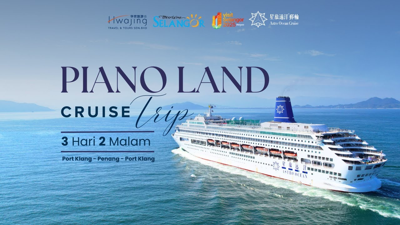 PIANO LAND CRUISE TRIP | 3 HARI 2 MALAM | PORT KLANG - PENANG - PORT KLANG