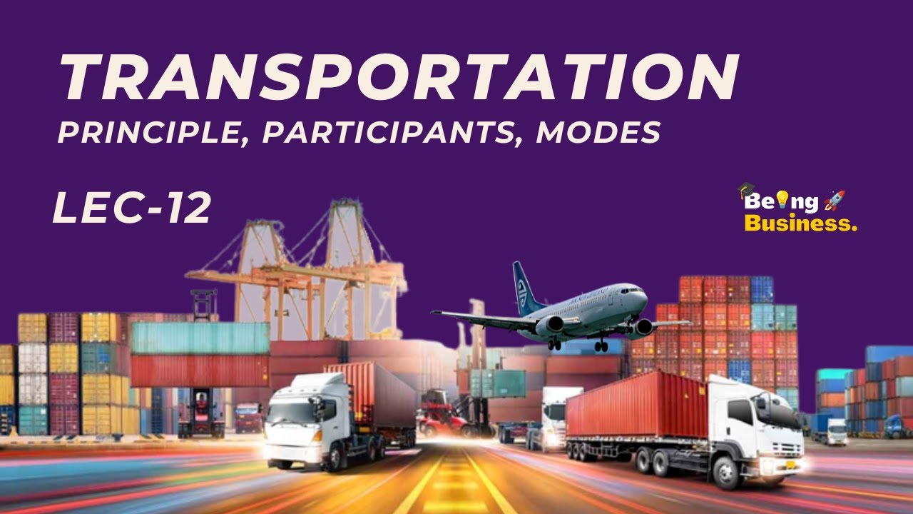 Transportation | LOGISTICS TYBMS SEM 5 | Being Business