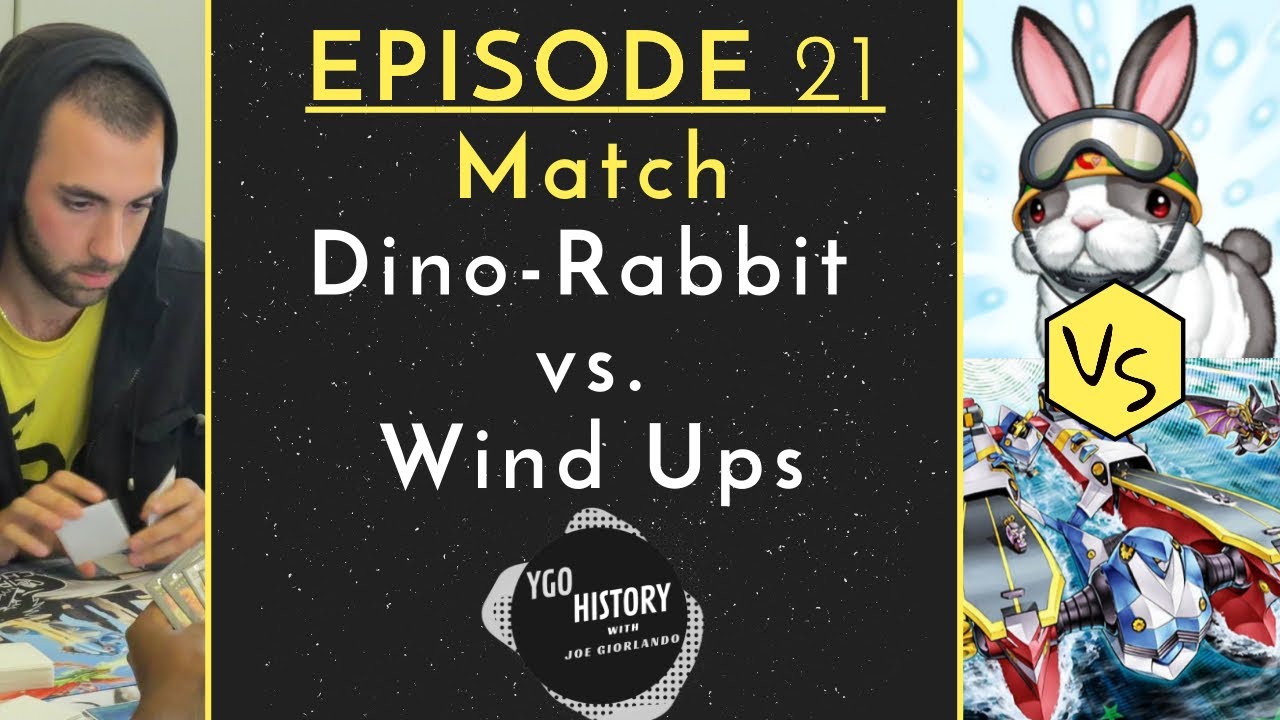 Yu-Gi-Oh History w/Joe Giorlando: Dino-Rabbit vs. Wind-Ups (2012)