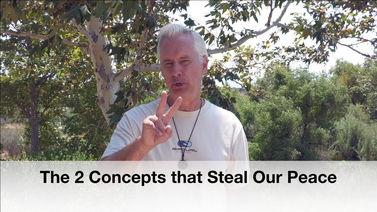 The 2 Concepts that Steal Our Peace
