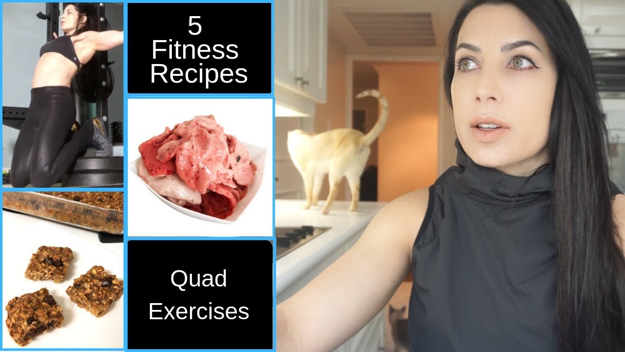 5 Fitness Recipe Ideas & Quad Exercises