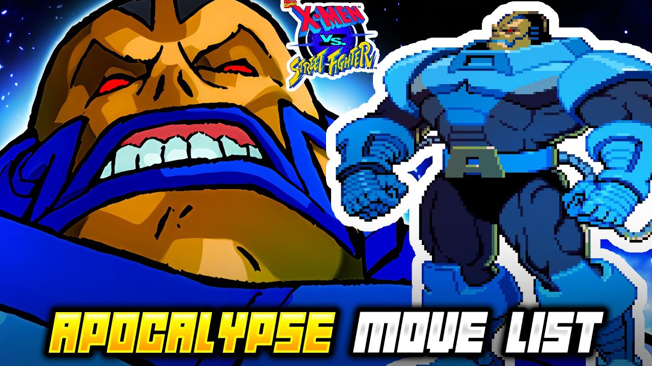 APOCALYPSE MOVE LIST - X-Men vs. Street Fighter (XvSF)