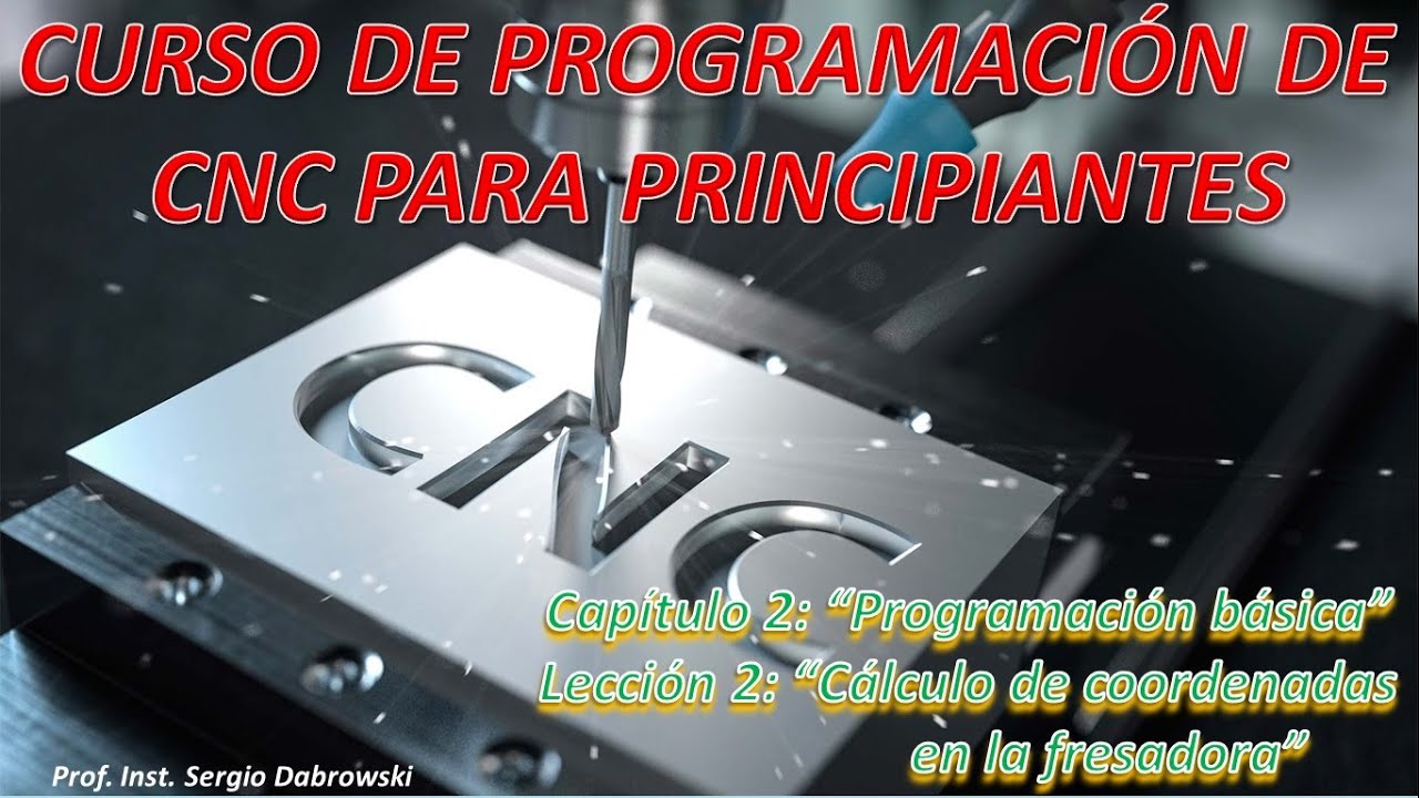 Curso de Programación de CNC para principiantes. Cap. 2 Lección 2. Cálculo de coord.  para fresado