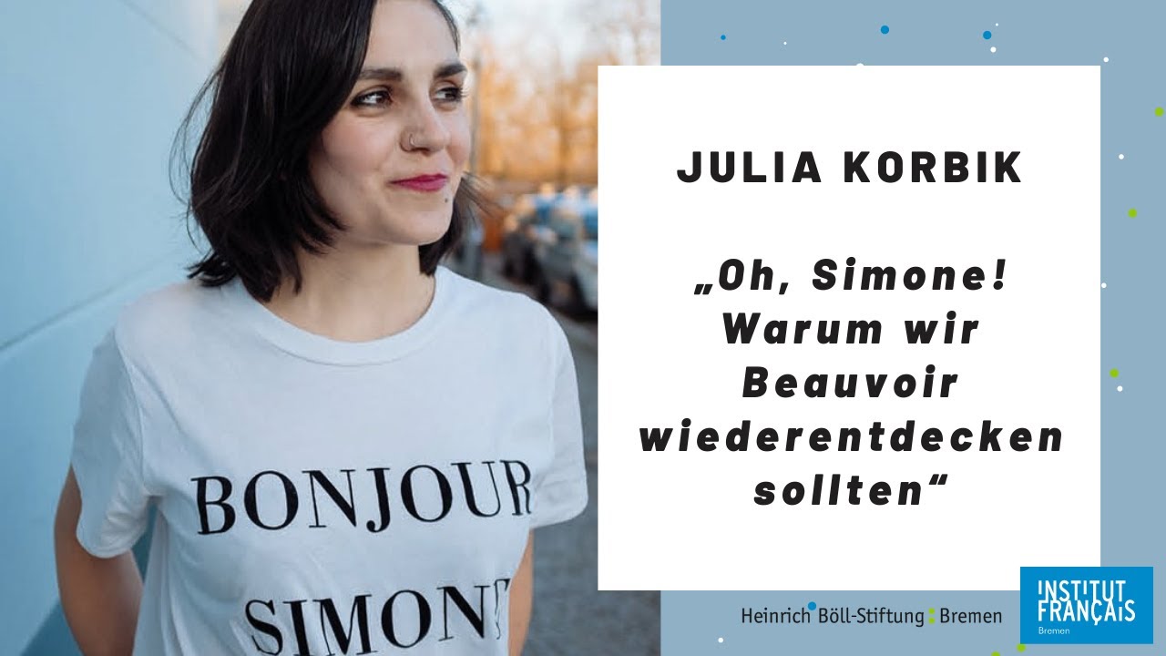 Julia Korbik: &bdquo;Oh, Simone! Warum wir Beauvoir wiederentdecken sollten&ldquo;