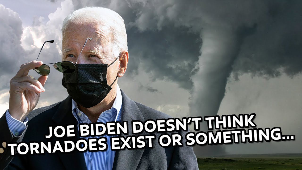 Joe Biden Doesn't Think Tornadoes Exist... BECAUSE SCIENCE!