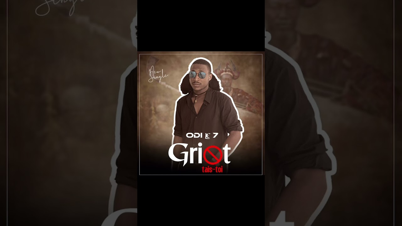 Odi le 7 ´´ griot tais toi’´