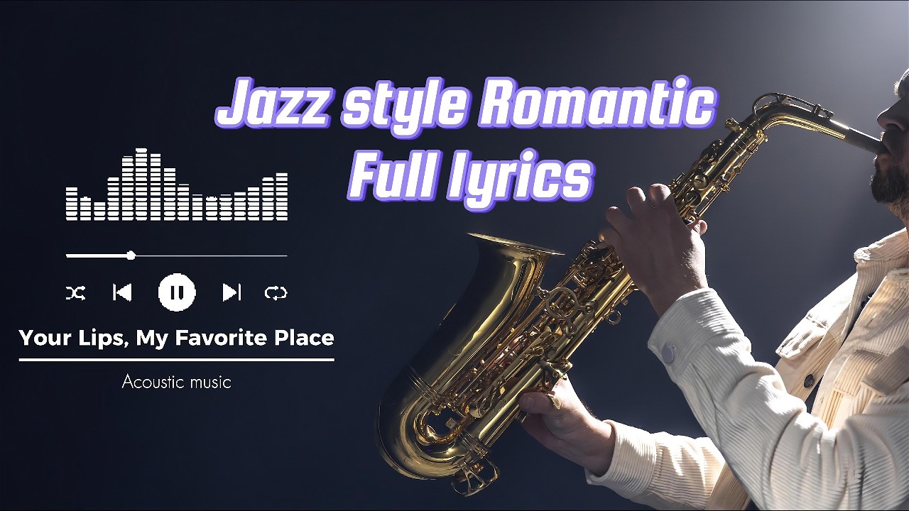 Jazz style Romantic full lyrics |acoustic music|