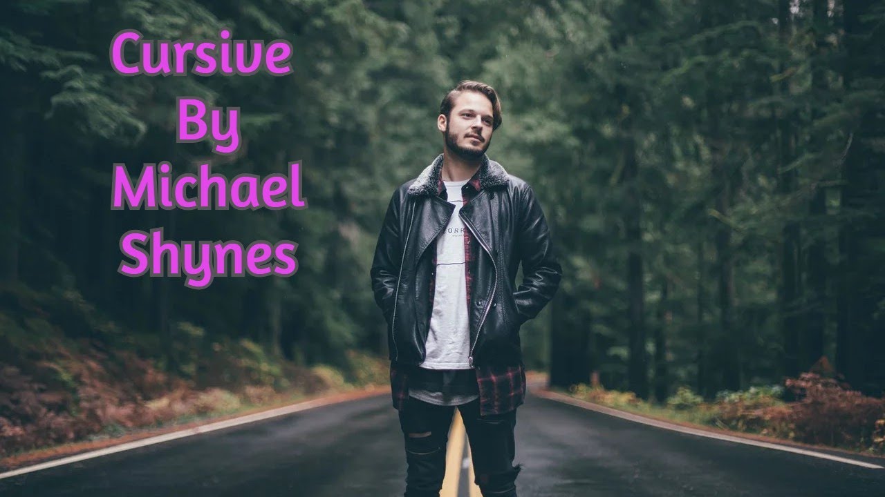 Cursive By Michael Shynes | Best English Song