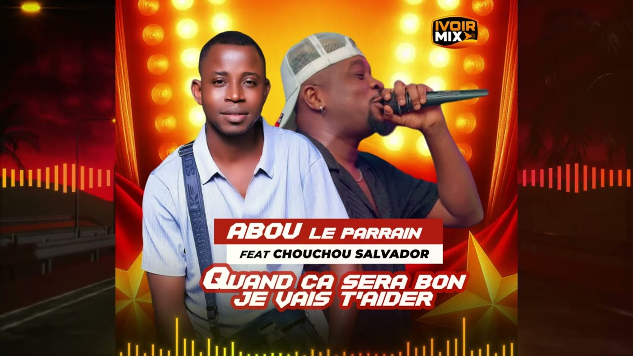 ABOU LE PARRAIN feat CHOUCHOU SALVADOR - Quand ça sera bon je vais t'aider [ audio ]