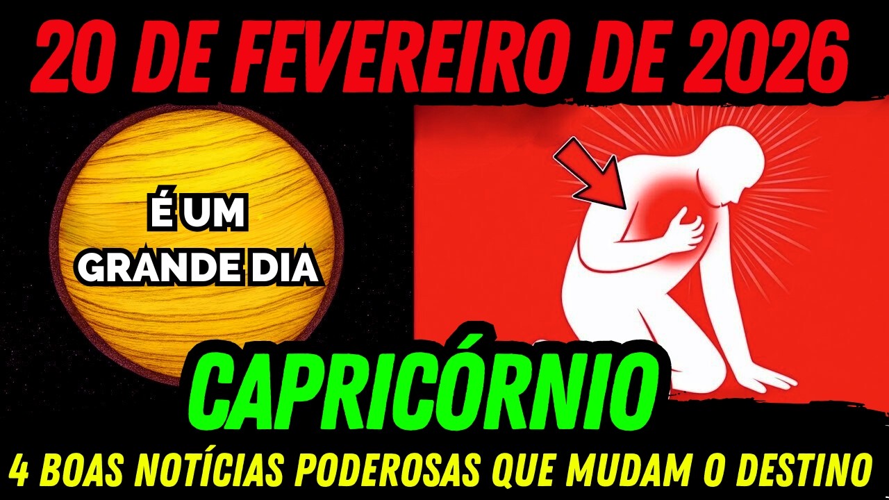 Capricórnio ♑ 20 DE FEVEREIRO DE 2026 — 4 Boas Notícias Poderosas Que Você Não Viu Chegar ✨