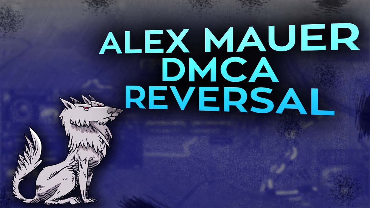 Alex Mauer The DMCA Reversal