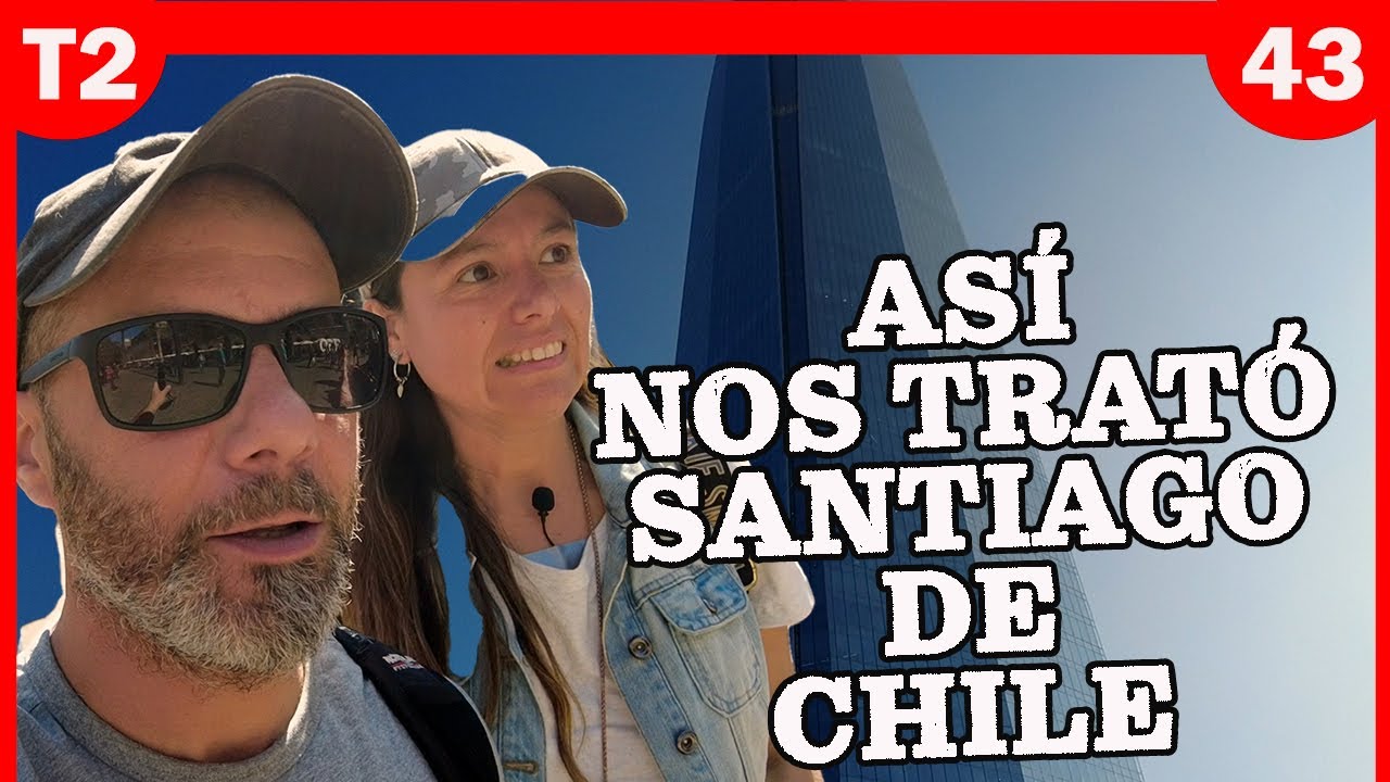 |T2.E43|  Santiago de Chile explota… 😲 tuvimos SUERTE 🚐☀️🌈 Viajemos juntos por América hasta Alaska