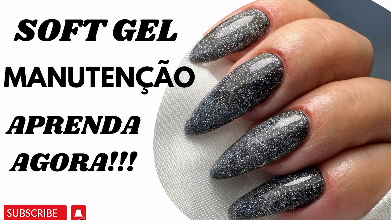 MANUTENÇÃO DA UNHA SOFT GEL |PASSO A PASSO