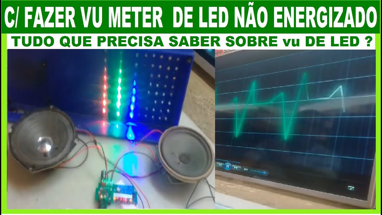 Como FAZER VU METER  DE LED NÃO ENERGIZADO TUDO QUE VOCÊ PRECISA SABER SOBRE INTENSIDADE DE LED