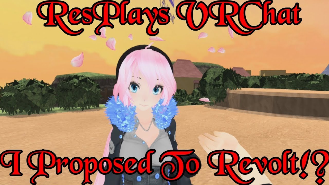 ResPlays VRChat: I Proposed!?