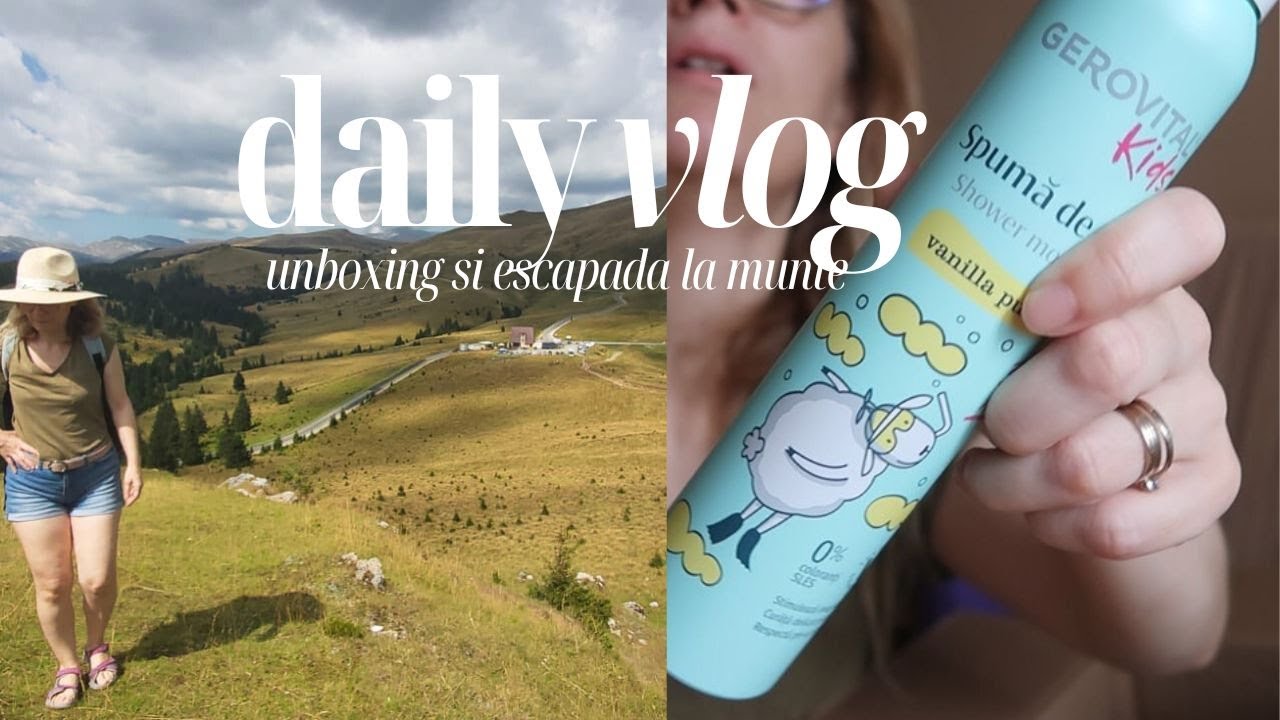 DAILY VLOG unboxing Farmec | prime impresii Goddess Burberry | escapada pe Transbucegi