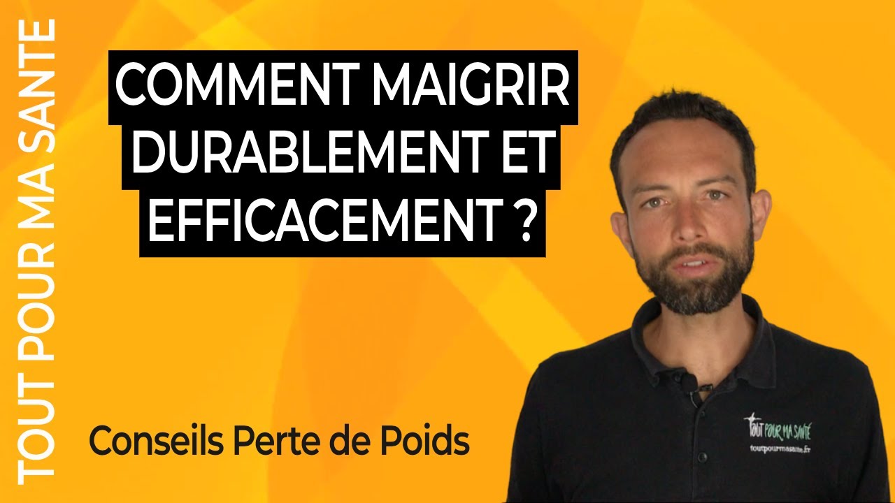 Maigrir durablement et efficacement : quelle est la bonne m&eacute;thode ?