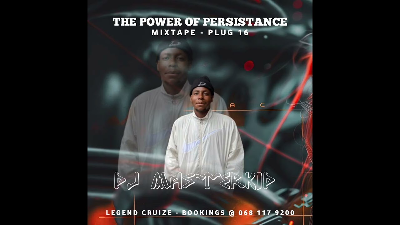 The Power Of Persistance Mixtape-Plug 16 (DJ Masterkid - Legend Cruize) 