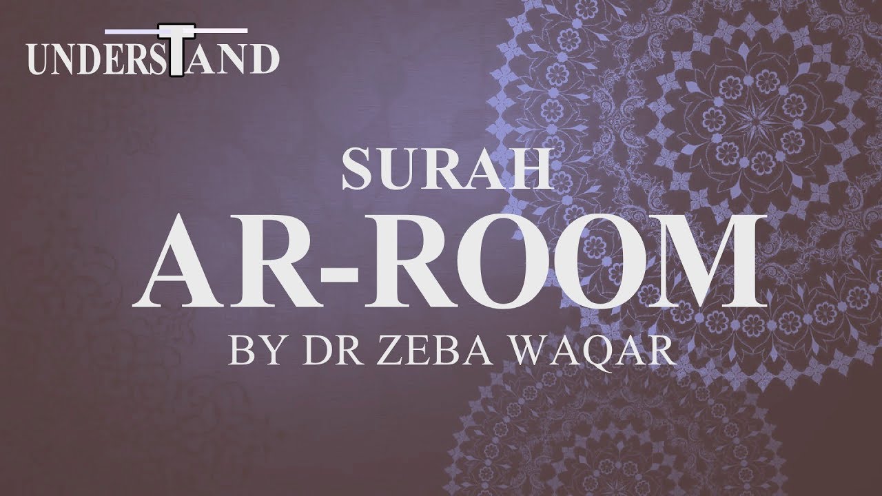 30) Surah Ar-Rum (AYAT 28-60) LEC-2 By Dr Zeba Waqar (Tafseer)