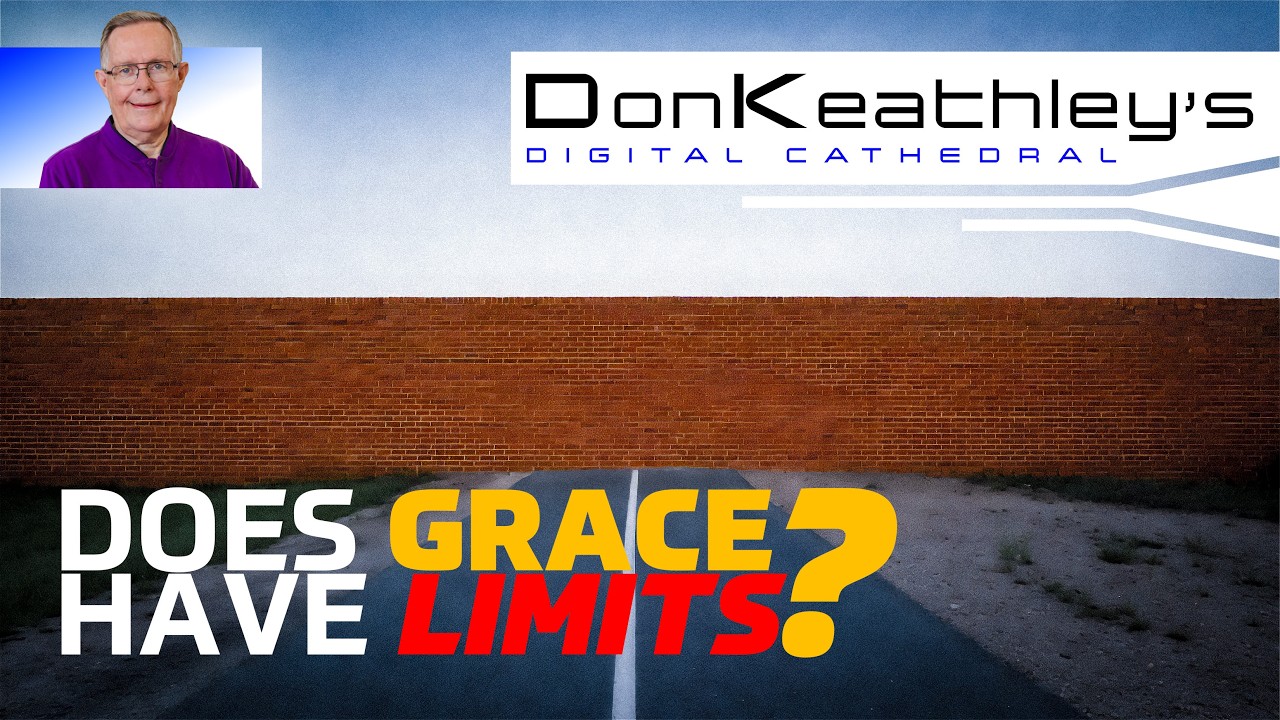 Does Grace Have Limits | Don Keathley