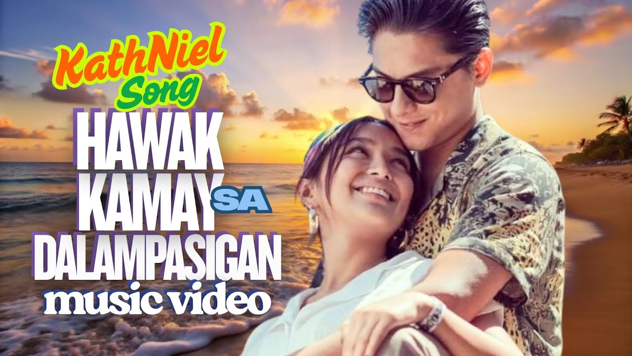 🎵Hawak Kamay sa Dalampasigan Kathniel Music Video #kathrynbernardo #danielpadilla #kathniel