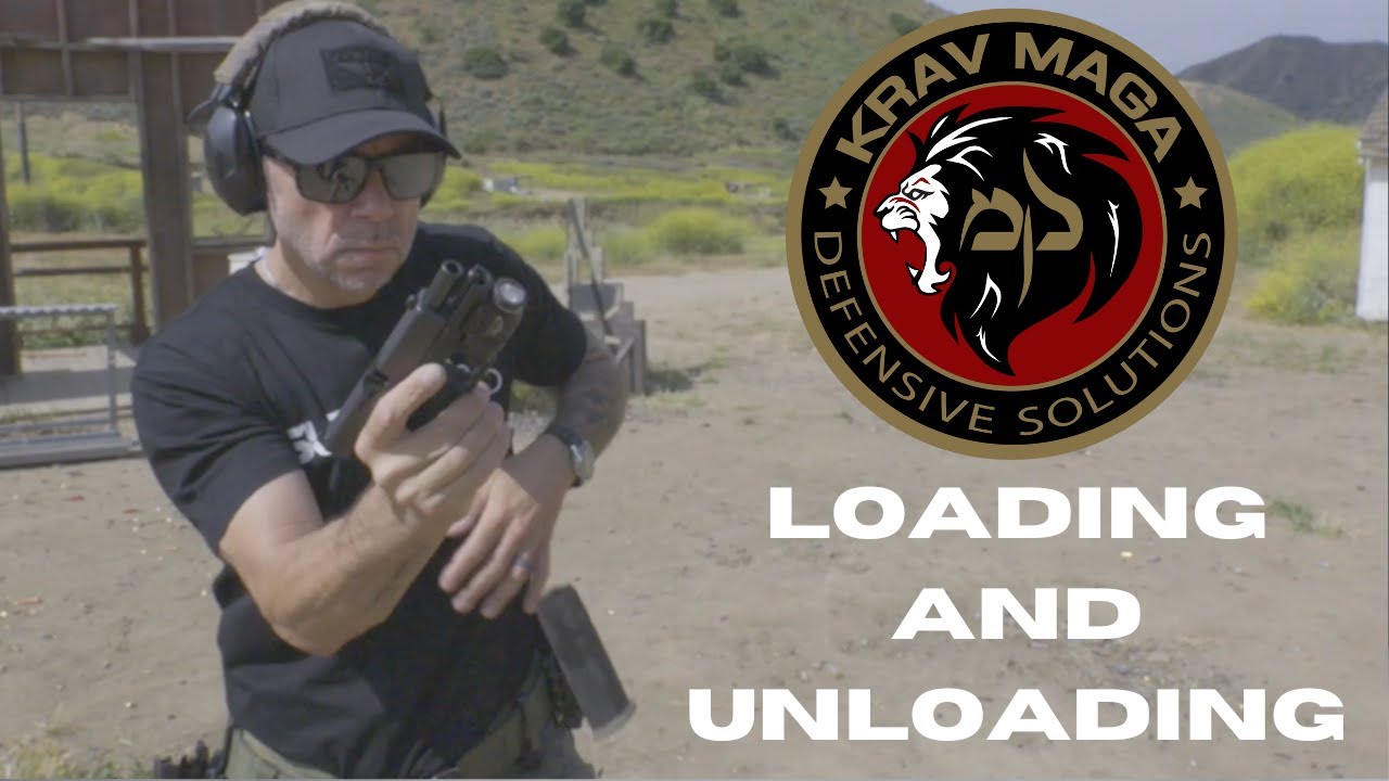 Krav Maga: How to NOT SUCK at Loading and Unloading