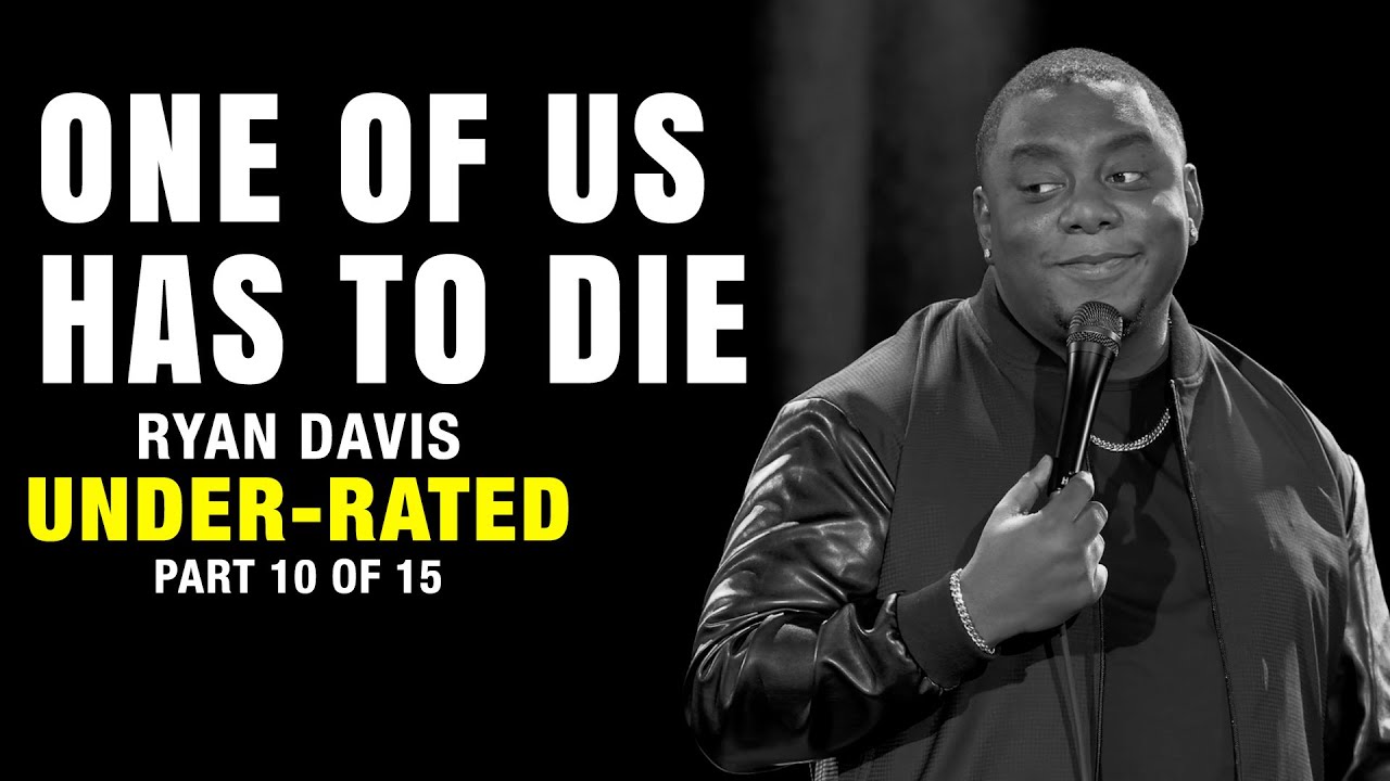 One of Us Has To Die (Part 10 of 15) | Ryan Davis: Under-Rated | Stand Up Comedy