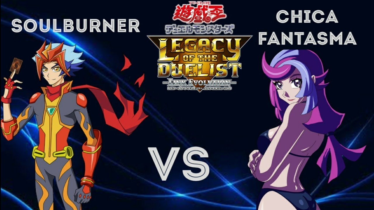 Yu-Gi-Oh! Legacy of Duelist Link Evolution : Soulburner vs Chica Fantasma