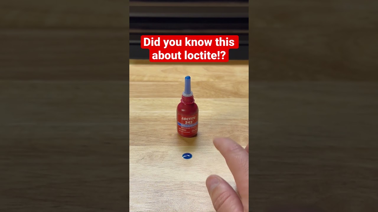 Did you know this about Loctite Threadlockers??
