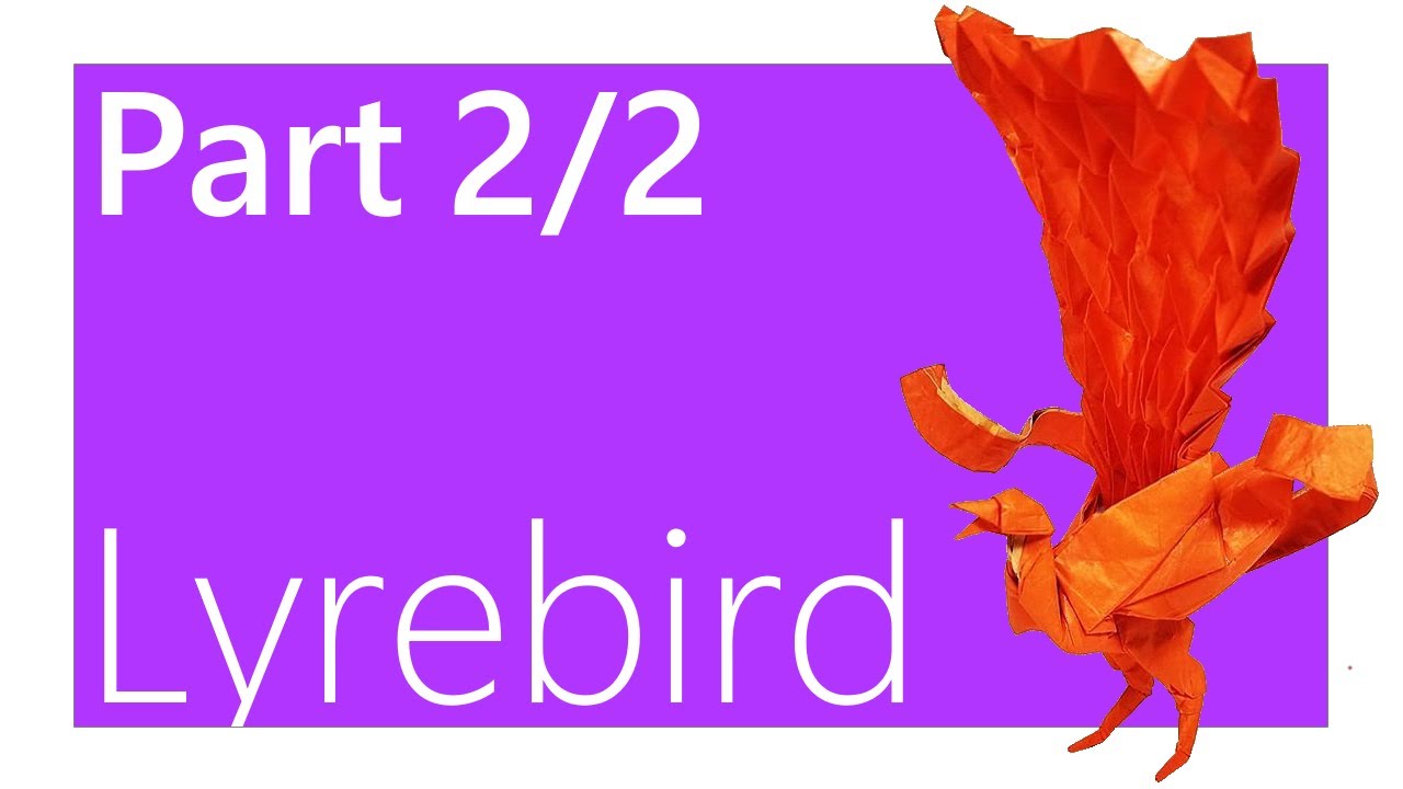 Lyrebird Origami Tutorial ( Satoshi Kamiya ) | Part 2/2