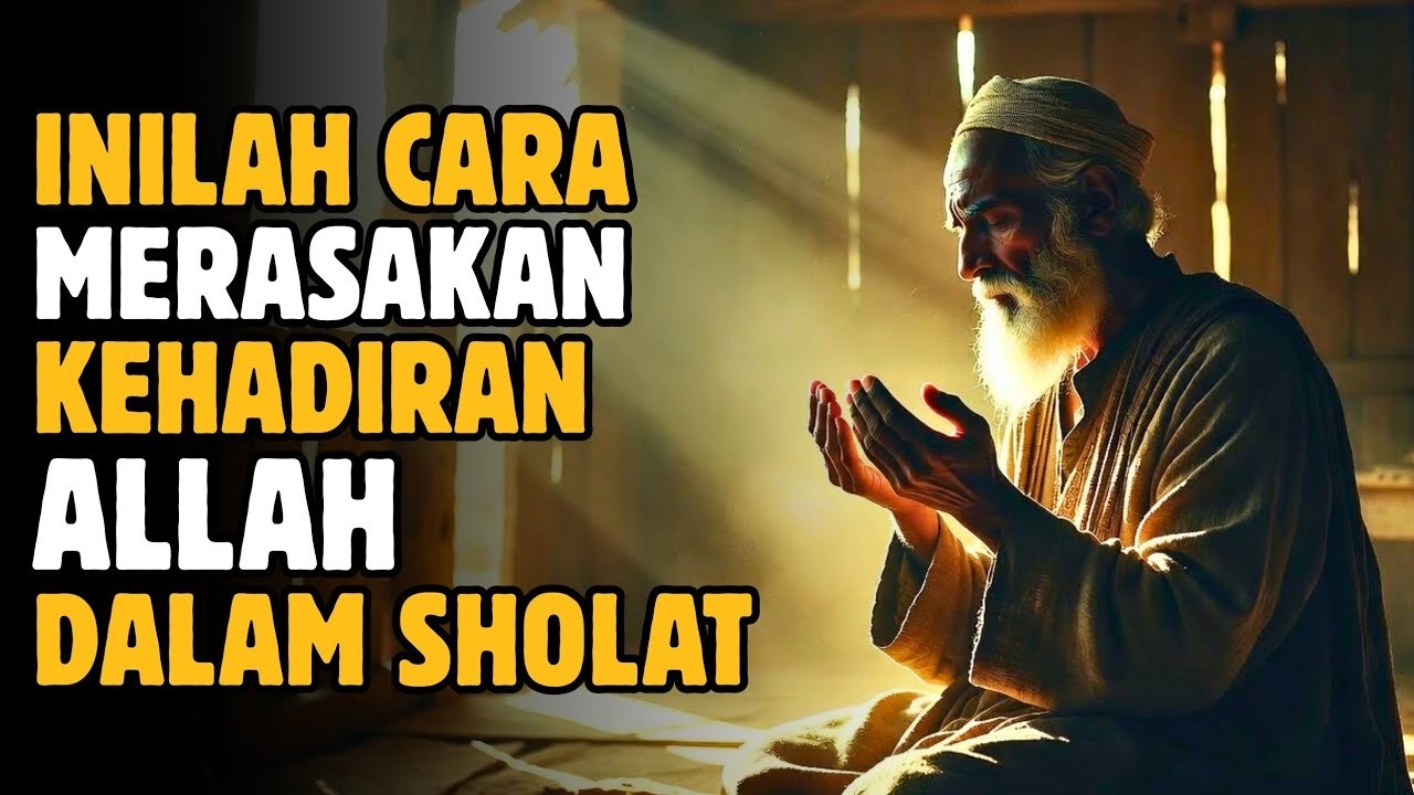 Inspirasi Ramadhan | Cara Merasakan Kehadiran Allah Dalam Sholat Rahasia Khusyuk Jarang Disadari