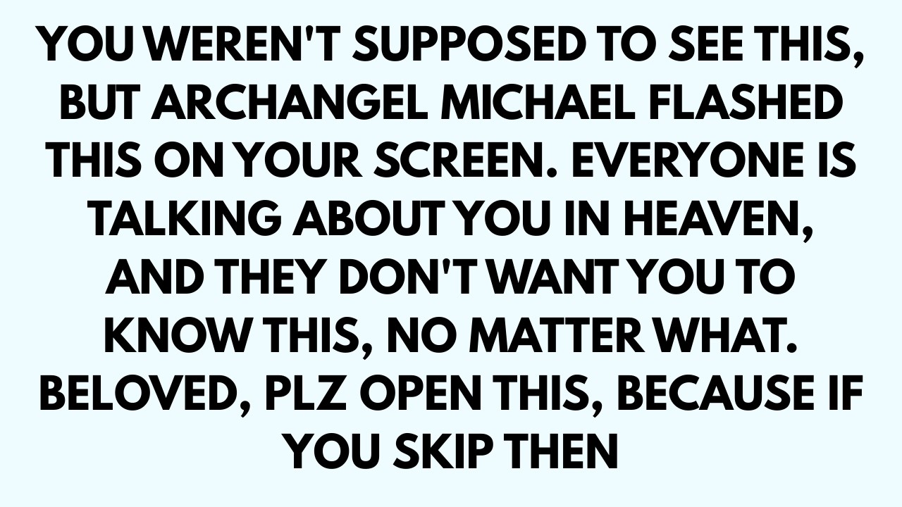 🧾YOU WEREN'T SUPPOSED TO SEE THIS, BUT ARCHANGEL MICHAEL FLASHED THIS ON YOUR