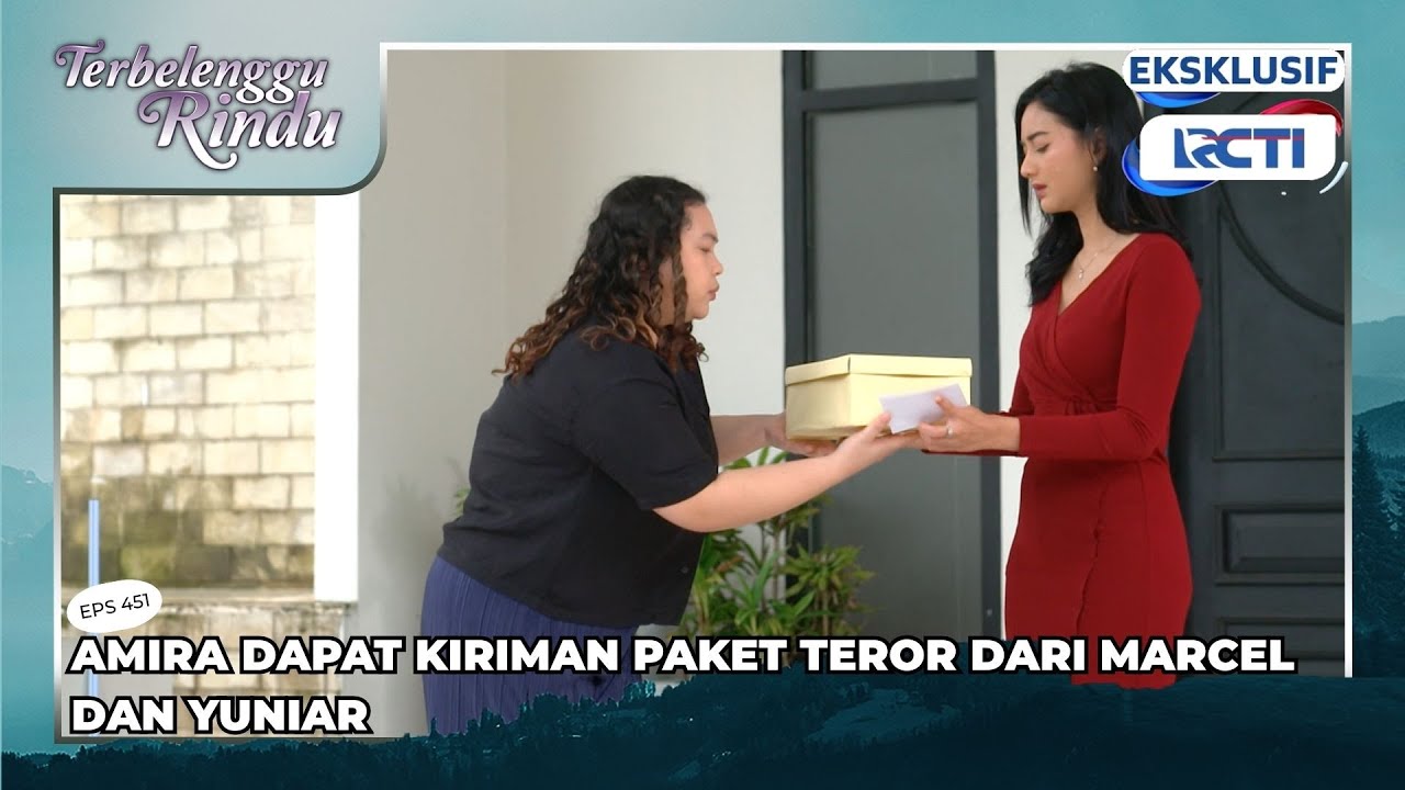 #eps451 AMIRA DAPAT KIRIMAN PAKET TEROR DARI MARCEL DAN YUNIAR | TERBELENGGU RINDU