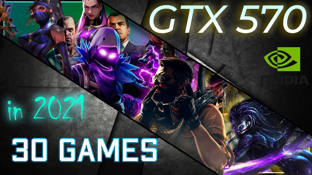 *Nvidia GTX 570 In 30 Games ||  Revisit in 2021  (NO Commentary, Fast Paced TESTS)