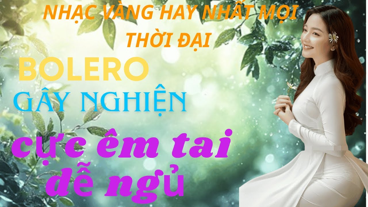 LK Bolero HAY NHẤT HIỆN NAY - Ca Nhạc Trữ Tình CỰC ÊM TAI Toàn Bài Hay| Đèn Vàng Đợi Tin Anh