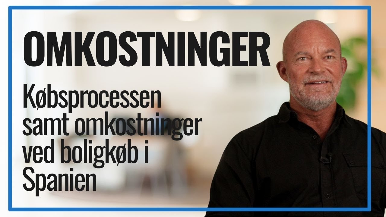 Købsprocessen samt omkostninger ved boligkøb i Spanien