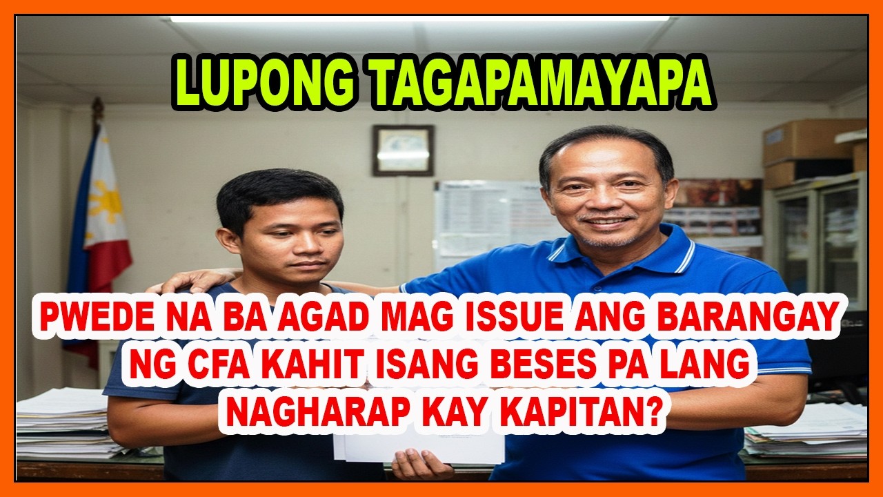 Pwede na ba agad mag issue ang barangay ng CFA kahit isang beses pa lang nagharap kay kapitan?