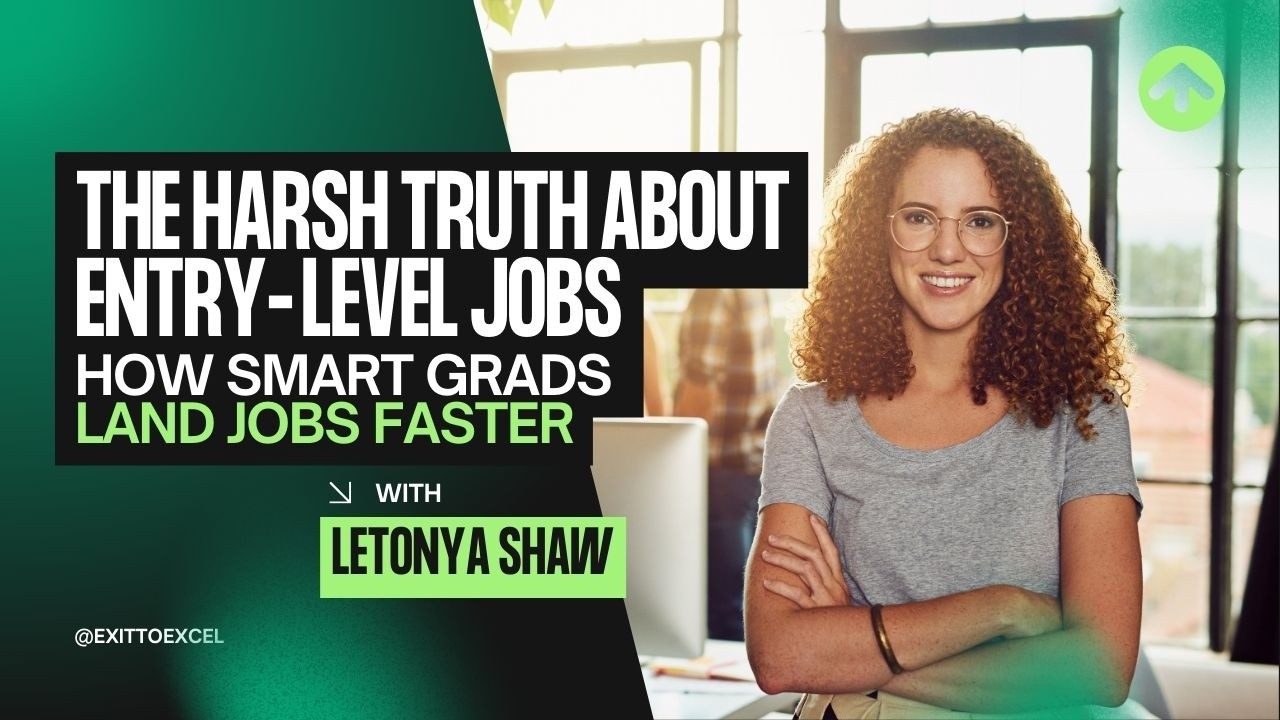 Graduating in 2025? The New Rules for Beating the Brutal Job Market | Exit To Excel Ep 11