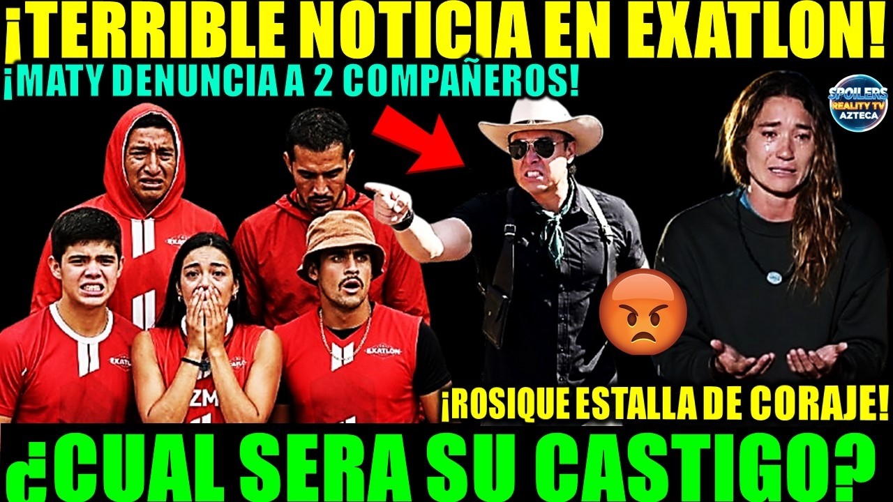 🚨😡TERRIBLE NOTICIA EN EXATLON! Maty DENUNCIA SUS COMPAÑEROS y Rosique prepara un castigo histórico!