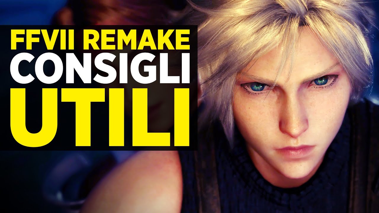 Final Fantasy 7 Remake: Consigli per godervi il gioco!
